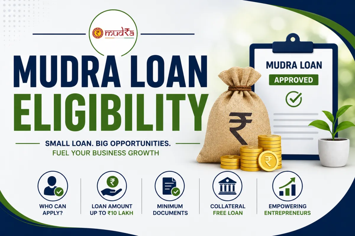Mudra Loan Eligibility: Complete Guide for Small Business Owners and Entrepreneurs in India